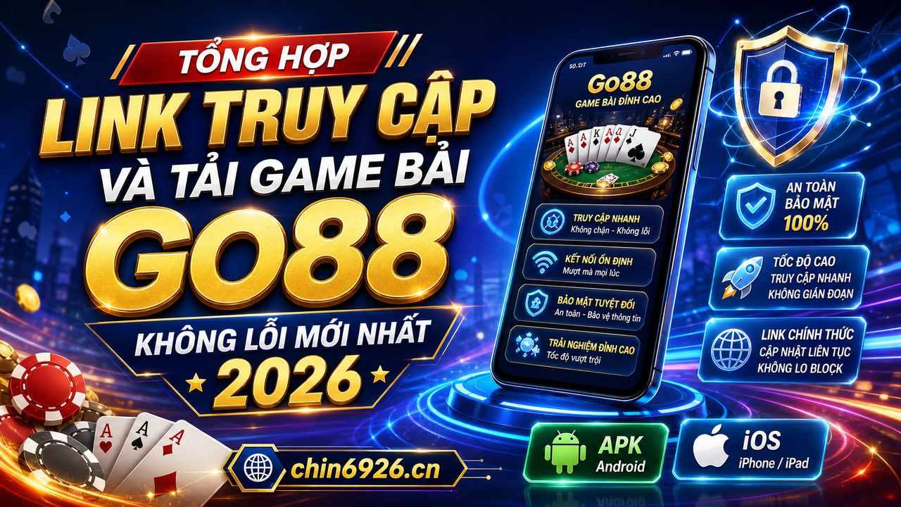 Tổng hợp link truy cập và tải game bài Go88 không lỗi mới nhất 2026